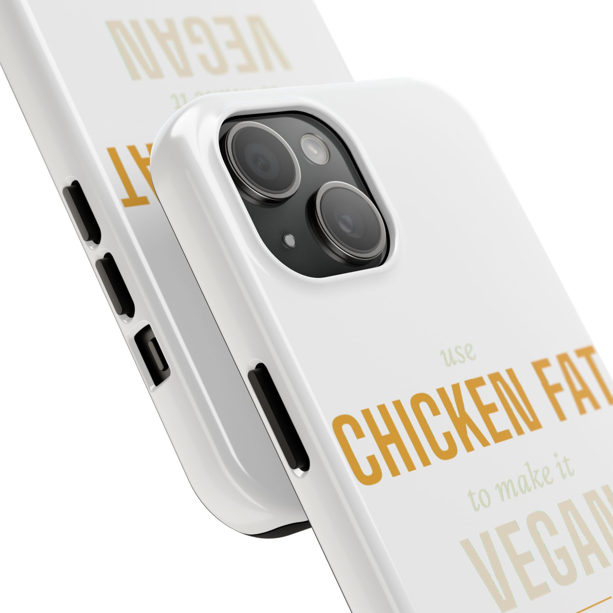Use Chicken Fat To Make It Vegan — Tough Phone Case | Pants Down Aprons On