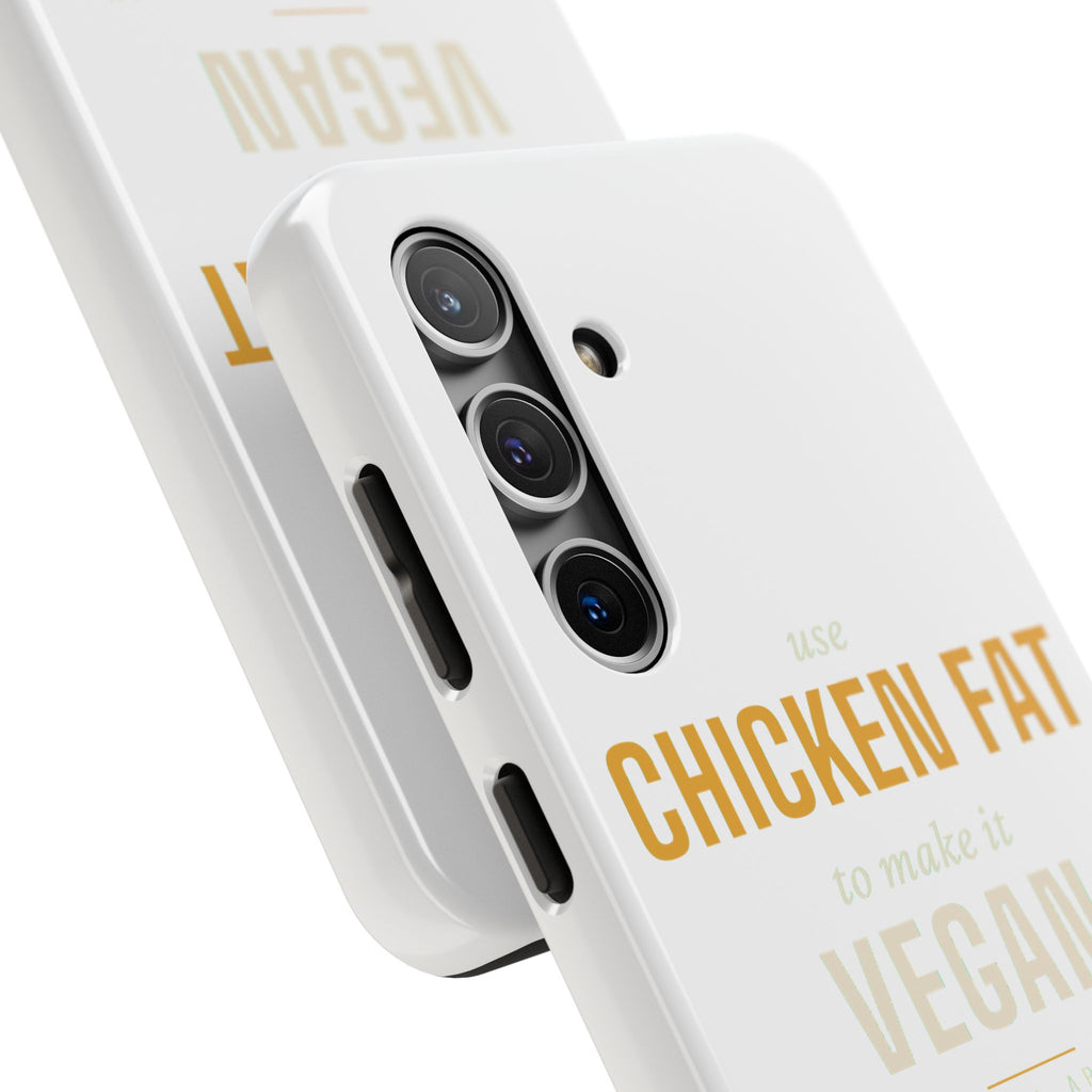 Use Chicken Fat To Make It Vegan — Tough Phone Case | Pants Down Aprons On
