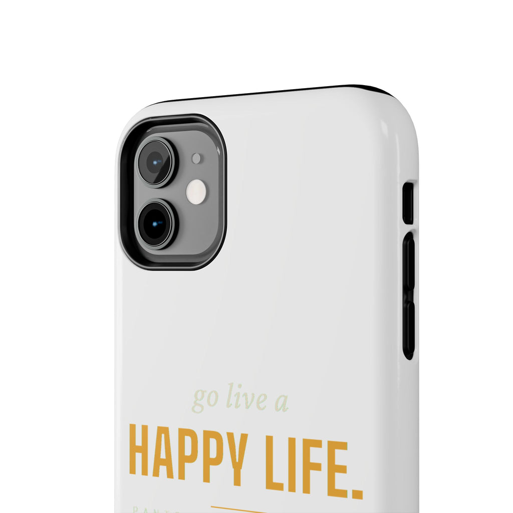 Go Live A Happy Life — Tough Phone Case | Pants Down Aprons On