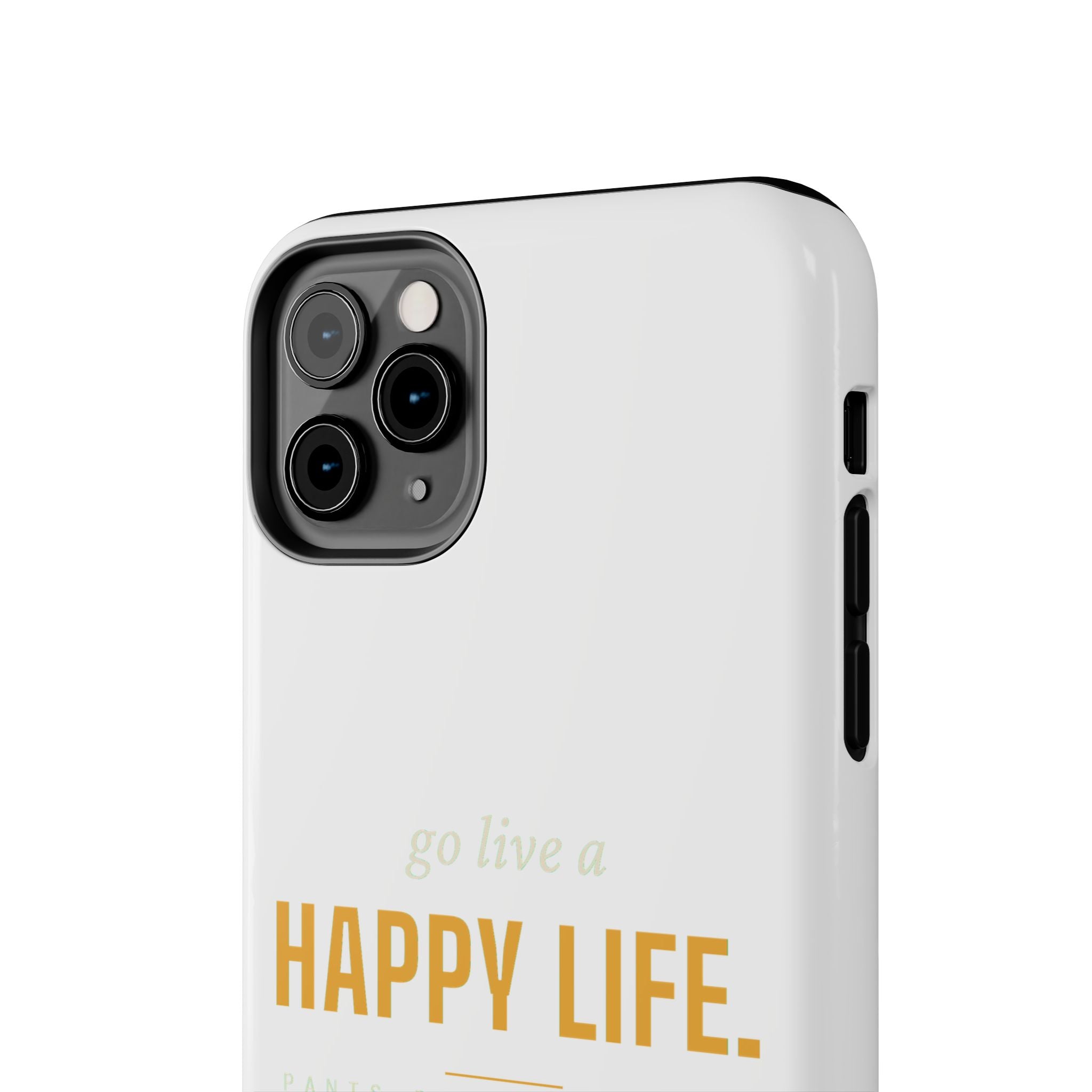 Go Live A Happy Life — Tough Phone Case | Pants Down Aprons On
