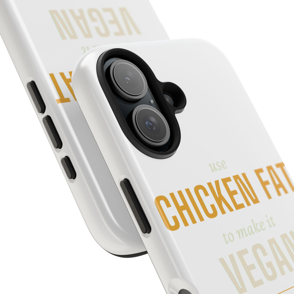 Use Chicken Fat To Make It Vegan — Tough Phone Case | Pants Down Aprons On