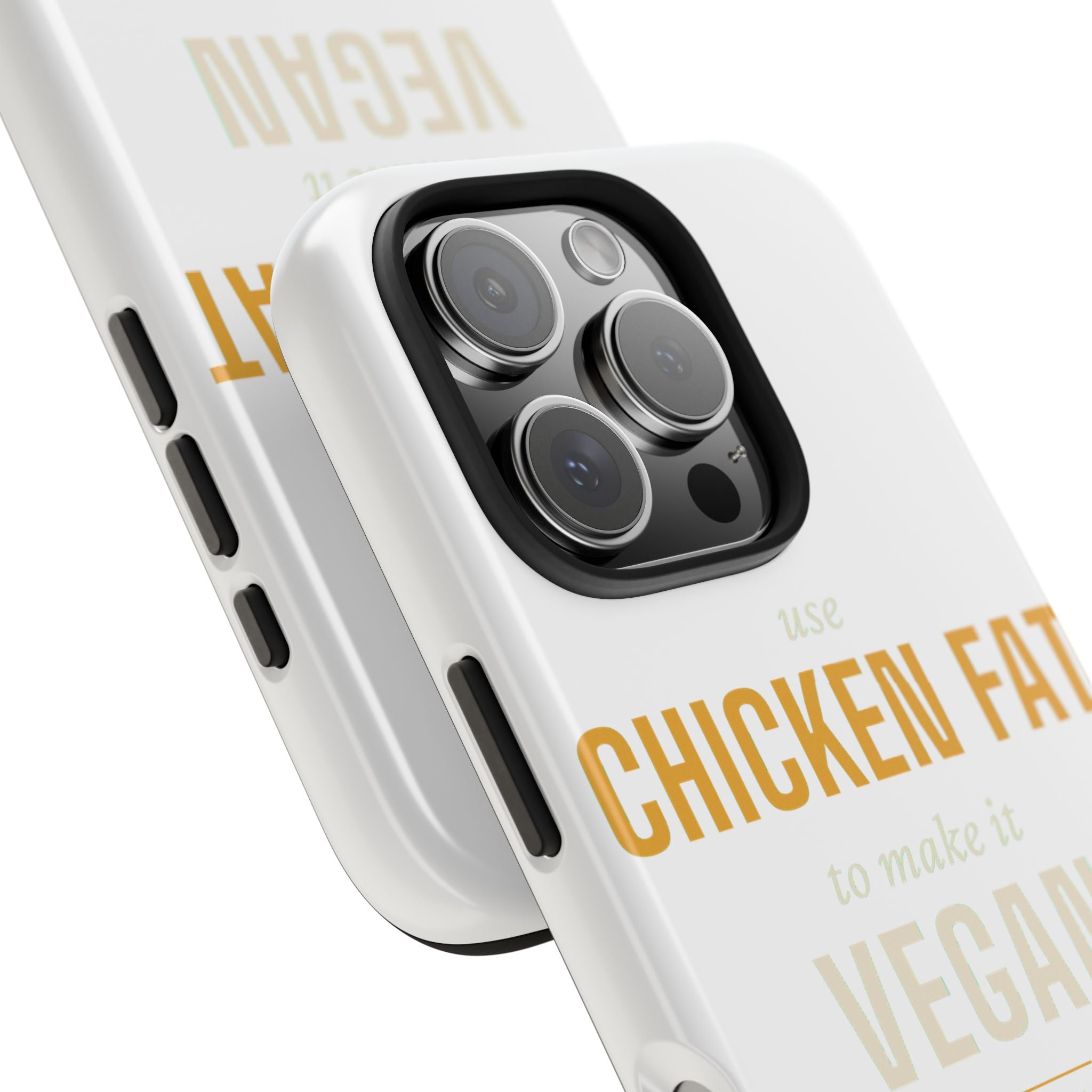 Use Chicken Fat To Make It Vegan — Tough Phone Case | Pants Down Aprons On