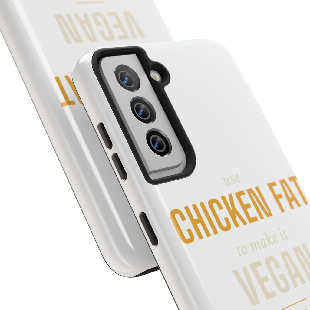 Use Chicken Fat To Make It Vegan — Tough Phone Case | Pants Down Aprons On