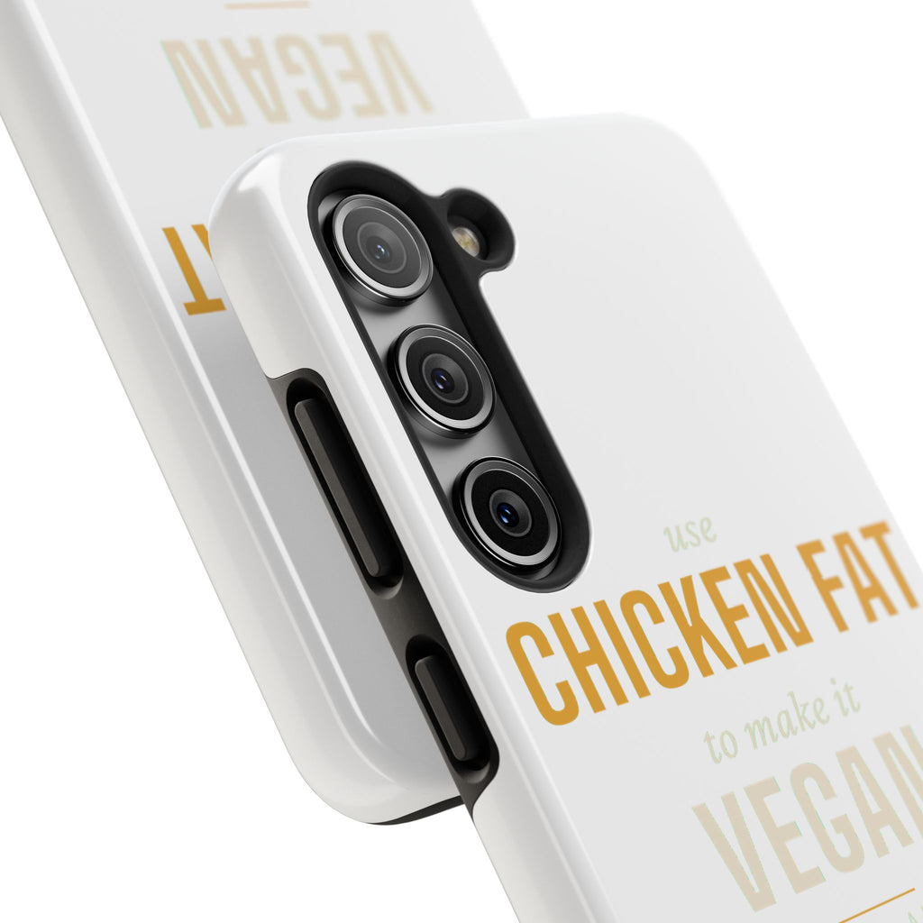 Use Chicken Fat To Make It Vegan — Tough Phone Case | Pants Down Aprons On