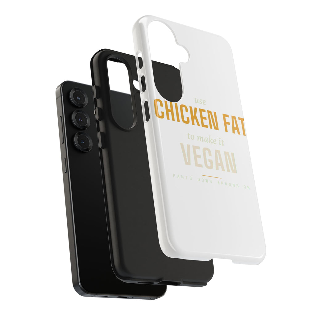 Use Chicken Fat To Make It Vegan — Tough Phone Case | Pants Down Aprons On