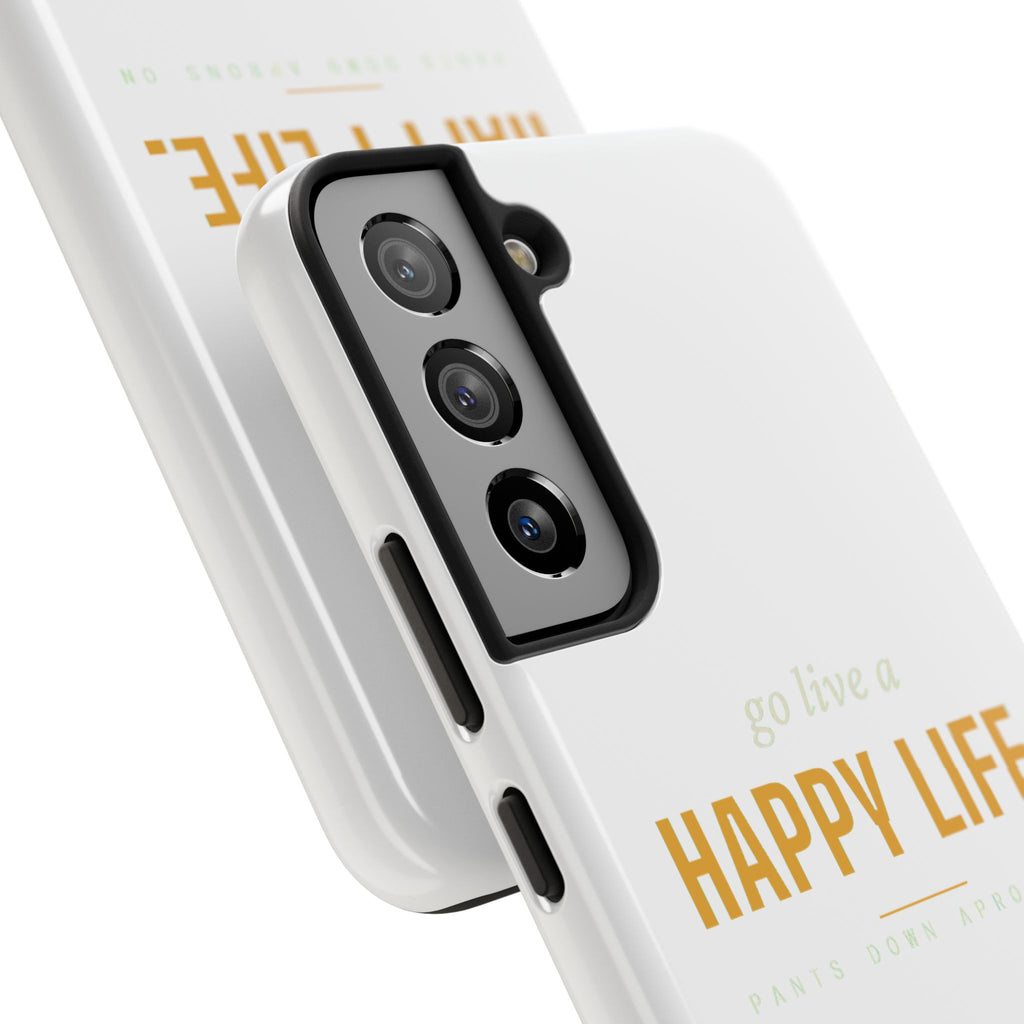 Go Live A Happy Life — Tough Phone Case | Pants Down Aprons On