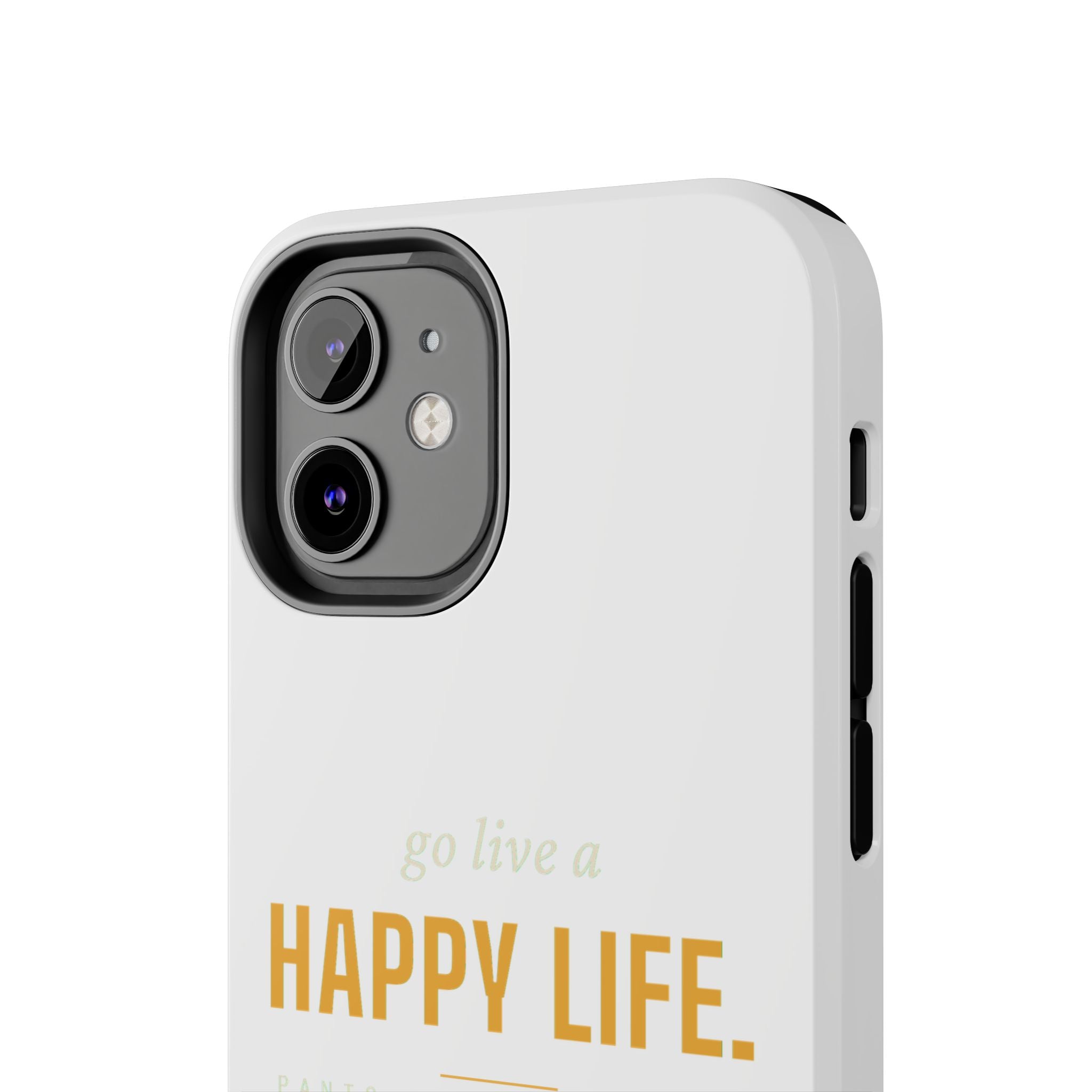 Go Live A Happy Life — Tough Phone Case | Pants Down Aprons On