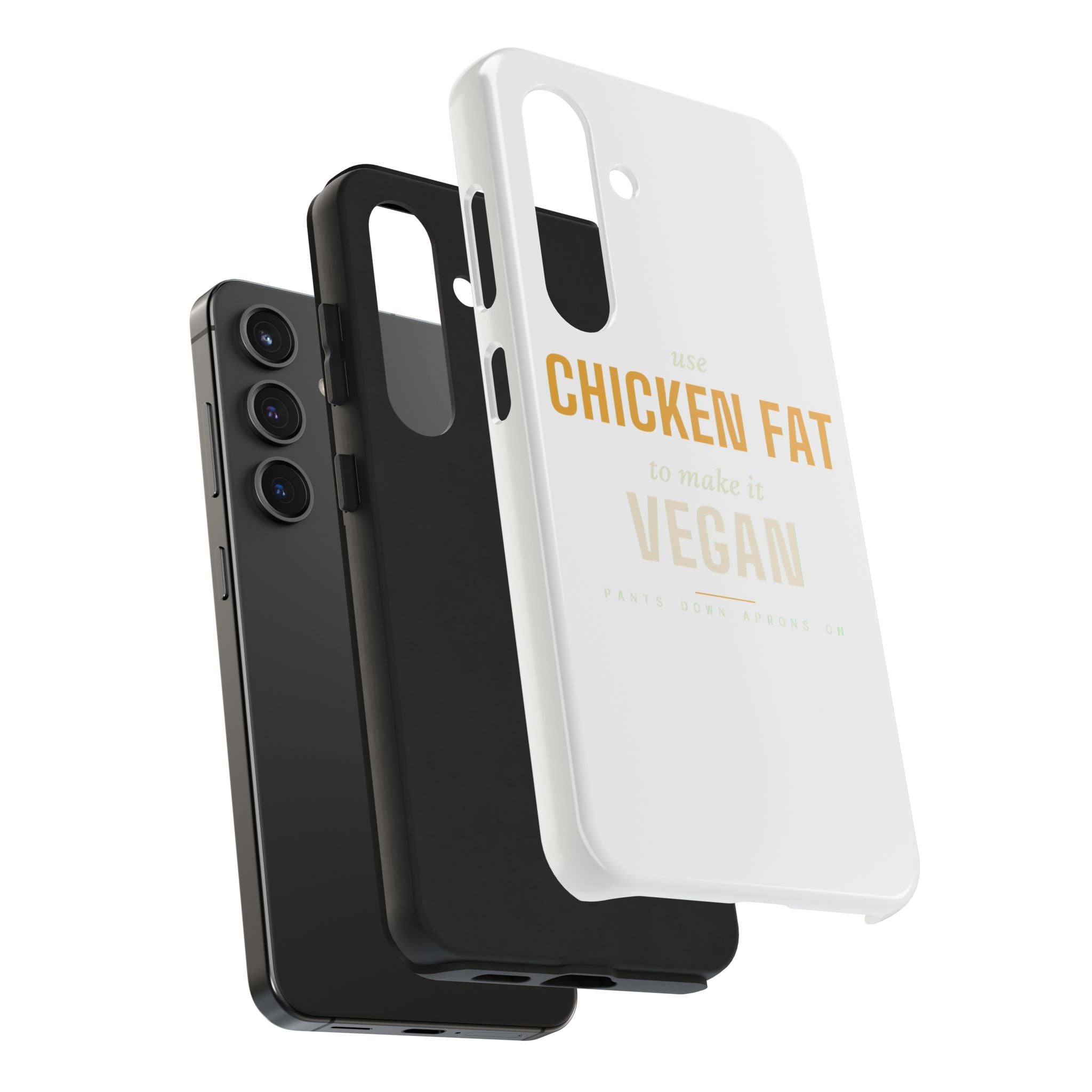 Use Chicken Fat To Make It Vegan — Tough Phone Case | Pants Down Aprons On