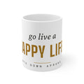 Go Live A Happy Life — Mug | Pants Down Aprons On