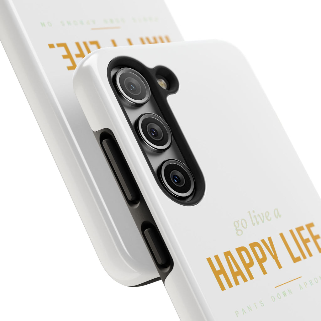 Go Live A Happy Life — Tough Phone Case | Pants Down Aprons On