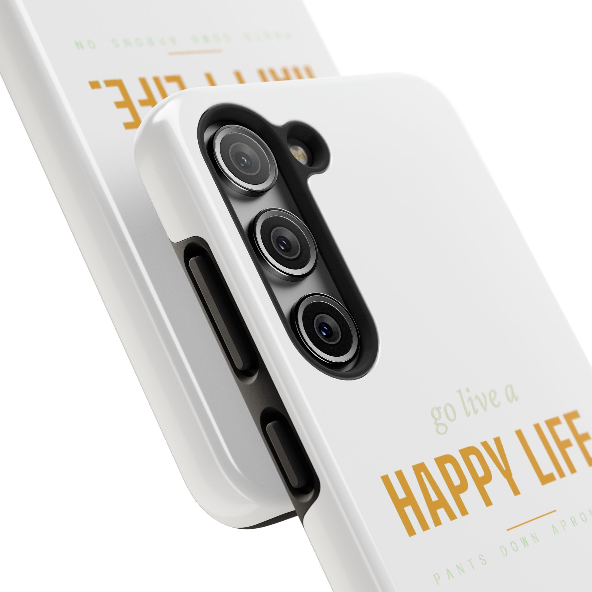 Go Live A Happy Life — Tough Phone Case | Pants Down Aprons On