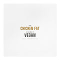 Use Chicken Fat To Make It Vegan — Tea Towel | Pants Down Aprons On