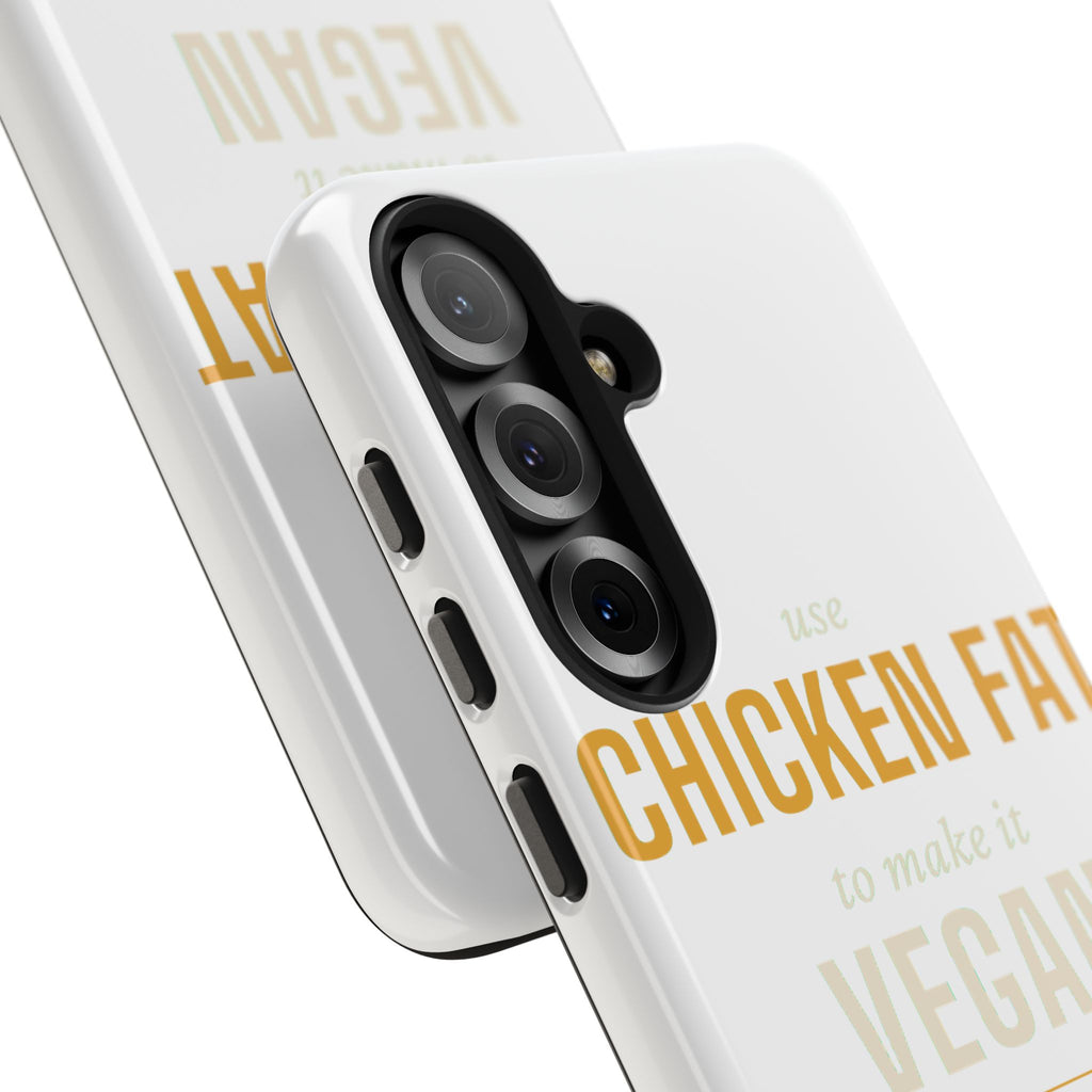 Use Chicken Fat To Make It Vegan — Tough Phone Case | Pants Down Aprons On